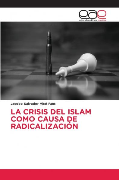LA CRISIS DEL ISLAM COMO CAUSA DE RADICALIZACIÓN