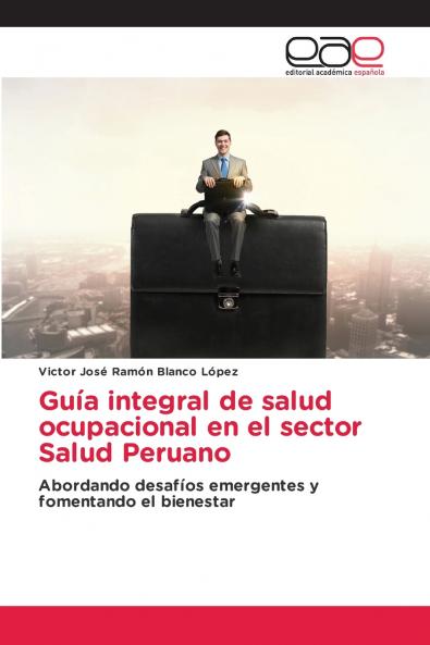 Guía integral de salud ocupacional en el sector Salud Peruano