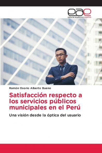 Satisfacción respecto a los servicios públicos municipales en el Perú