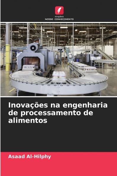 Inovações na engenharia de processamento de alimentos