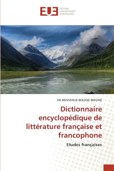 Dictionnaire encyclopédique de littérature française et francophone