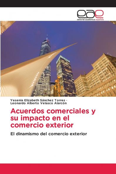 Acuerdos comerciales y su impacto en el comercio exterior