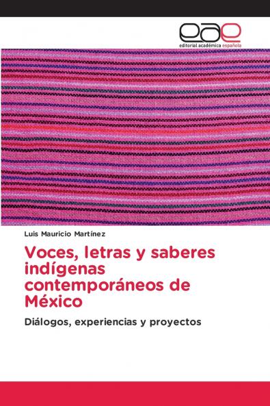 Voces letras y saberes indígenas contemporáneos de México