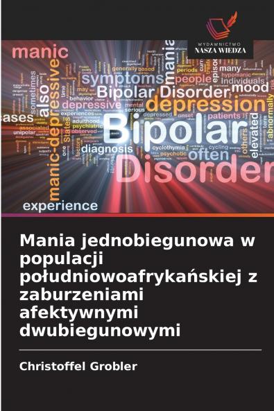 Mania jednobiegunowa w populacji południowoafrykańskiej z zaburzeniami afektywnymi dwubiegunowymi