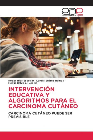 INTERVENCIÓN EDUCATIVA Y ALGORITMOS PARA EL CARCINOMA CUTÁNEO