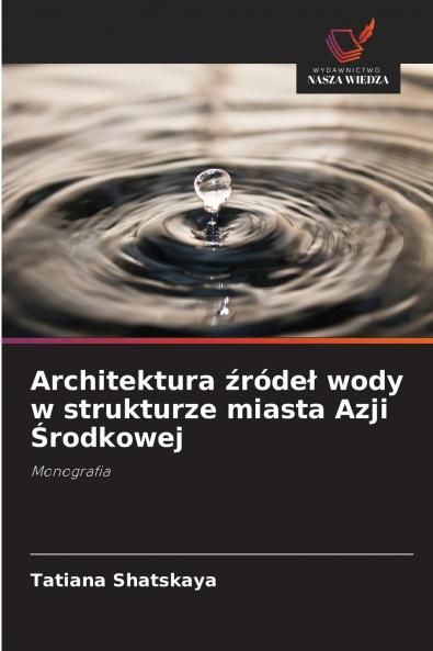Architektura ?róde? wody w strukturze miasta Azji ?rodkowej
