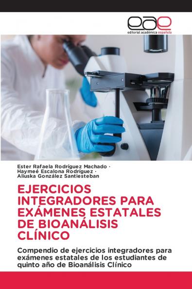 EJERCICIOS INTEGRADORES PARA EXÁMENES ESTATALES DE BIOANÁLISIS CLÍNICO