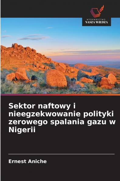 Sektor naftowy i nieegzekwowanie polityki zerowego spalania gazu w Nigerii