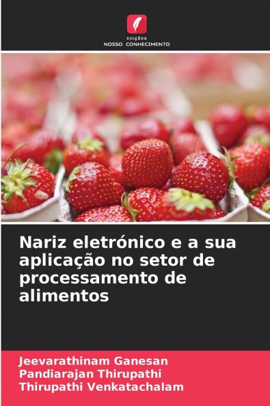 Nariz eletrónico e a sua aplicação no setor de processamento de alimentos