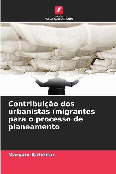 Contribuição dos urbanistas imigrantes para o processo de planeamento