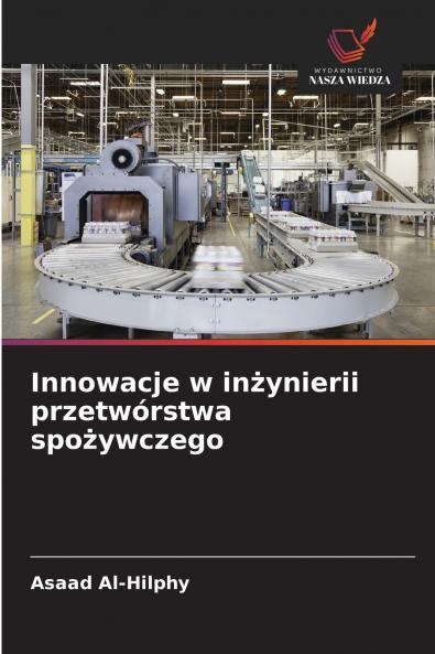 Innowacje w inżynierii przetwórstwa spożywczego