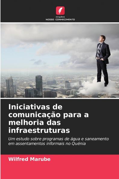 Iniciativas de comunicação para a melhoria das infraestruturas