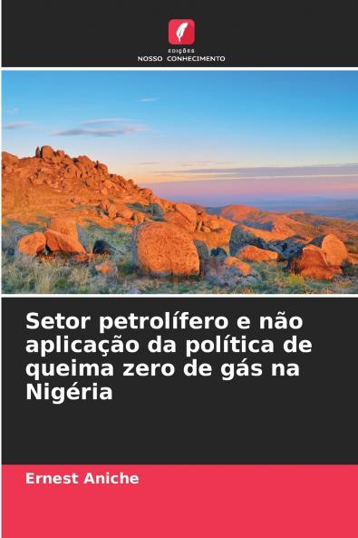 Setor petrolífero e não aplicação da política de queima zero de gás na Nigéria