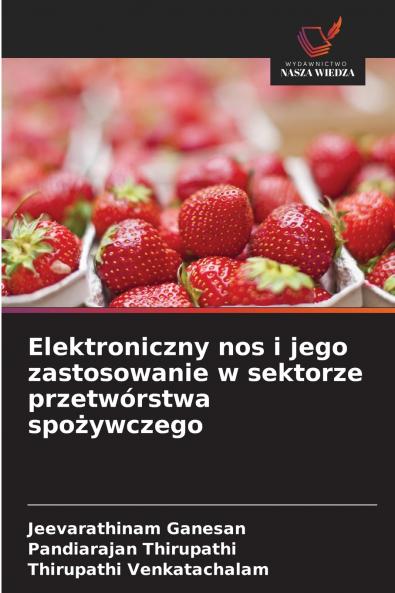 Elektroniczny nos i jego zastosowanie w sektorze przetwórstwa spożywczego