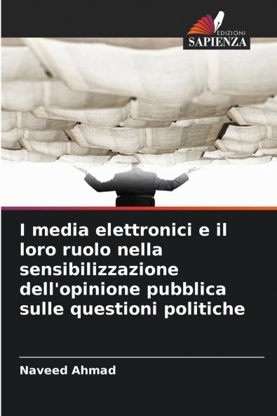 I media elettronici e il loro ruolo nella sensibilizzazione dell'opinione pubblica sulle questioni politiche