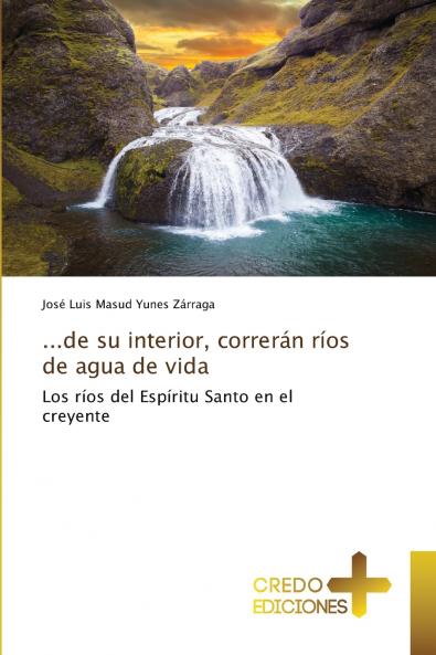 ...de su interior correrán ríos de agua de vida