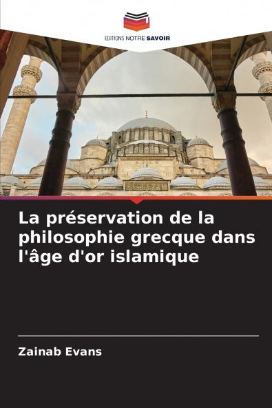 La préservation de la philosophie grecque dans l'âge d'or islamique