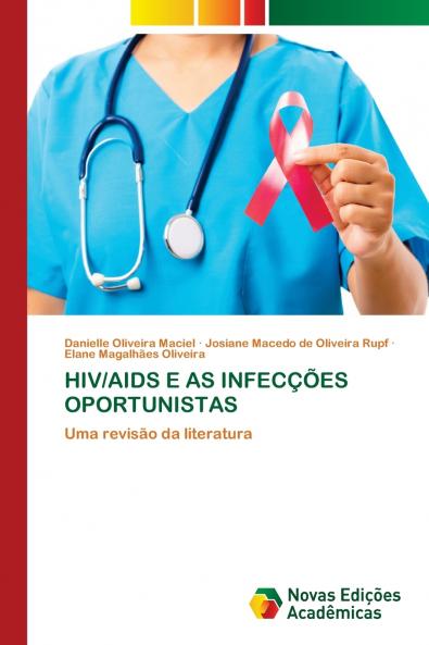 HIV/AIDS E AS INFECÇÕES OPORTUNISTAS