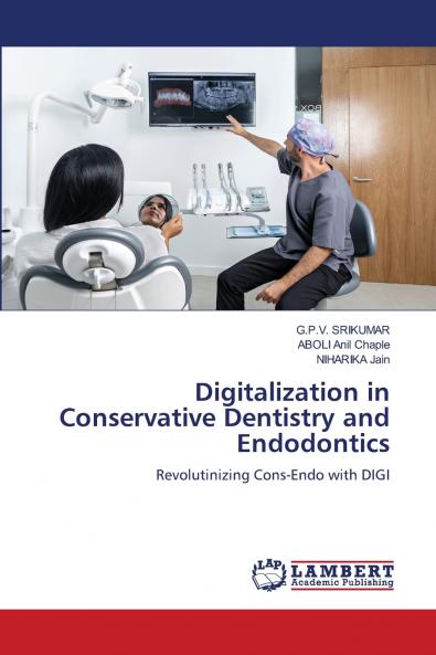 Digitalization in Conservative Dentistry and Endodontics
