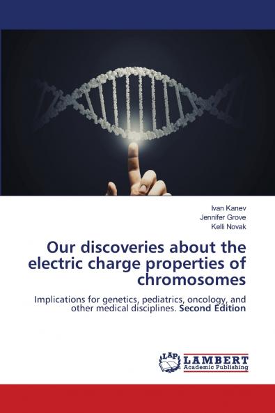 Our discoveries about the electric charge properties of chromosomes