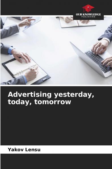 Advertising yesterday today tomorrow