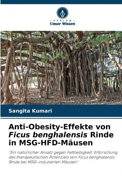 Anti-Obesity-Effekte von Ficus benghalensis Rinde in MSG-HFD-Mäusen