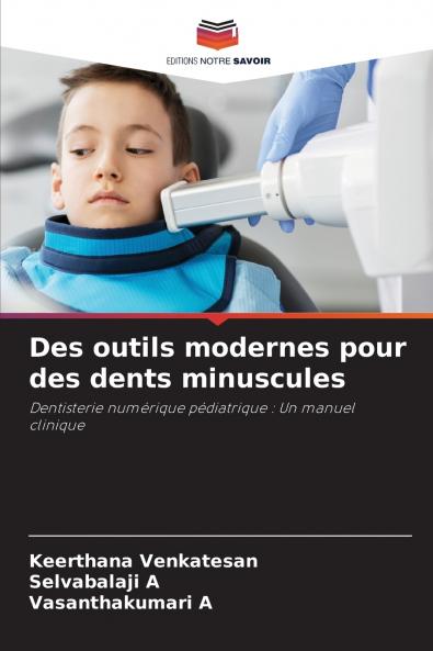 Des outils modernes pour des dents minuscules