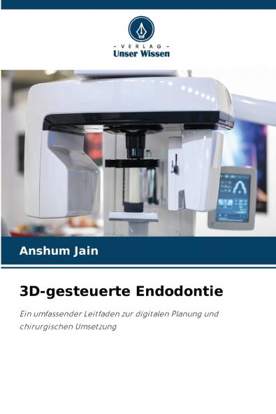 3D-gesteuerte Endodontie