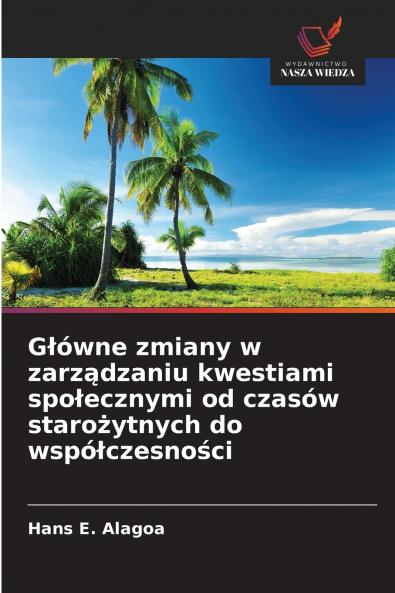 Główne zmiany w zarządzaniu kwestiami społecznymi od czasów starożytnych do współczesności