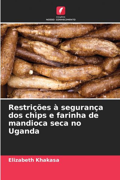 Restrições à segurança dos chips e farinha de mandioca seca no Uganda