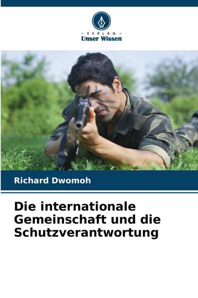 Die internationale Gemeinschaft und die Schutzverantwortung