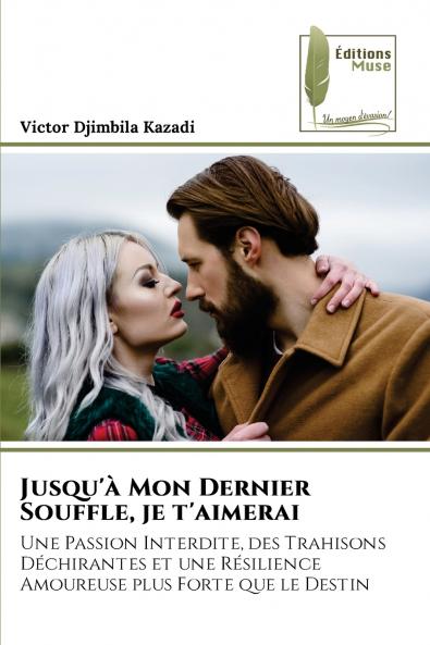 Jusqu'à Mon Dernier Souffle je t'aimerai