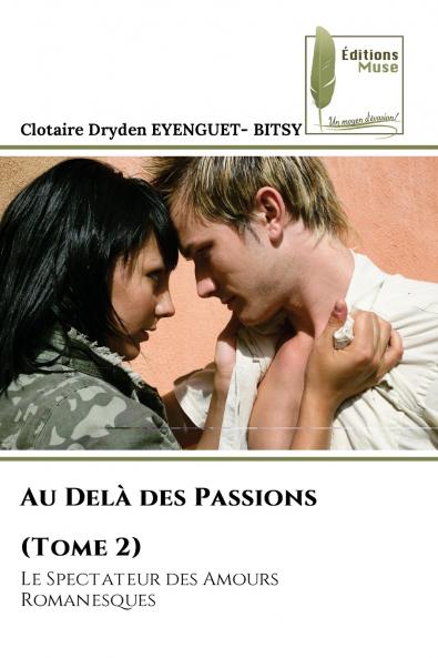 Au Delà des Passions (Tome 2)