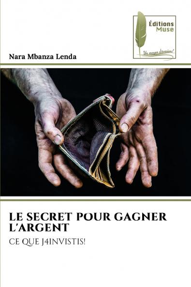 LE SECRET POUR GAGNER L'ARGENT