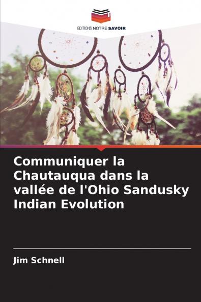 Communiquer la Chautauqua dans la vallée de l'Ohio Sandusky Indian Evolution
