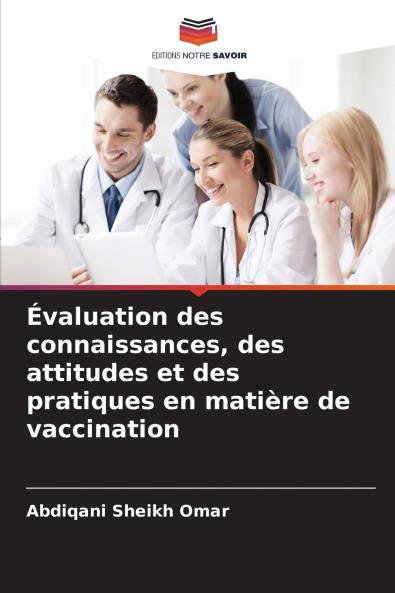 Évaluation des connaissances des attitudes et des pratiques en matière de vaccination