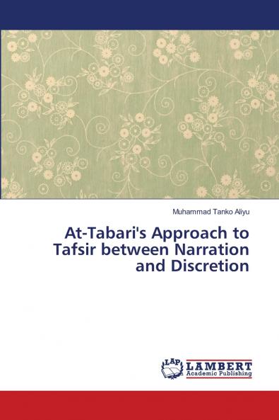 At-Tabari's Approach to Tafsir between Narration and Discretion