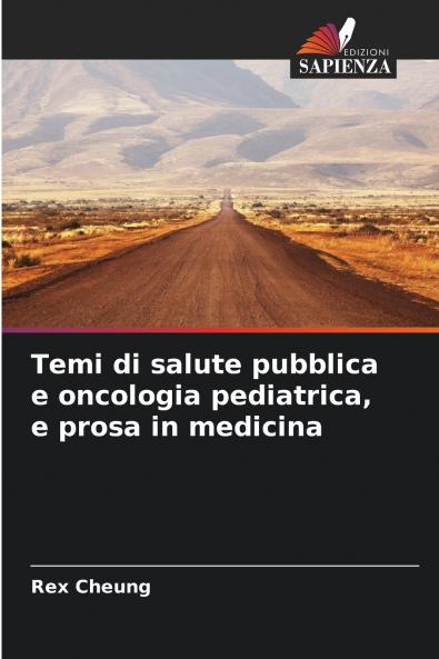 Temi di salute pubblica e oncologia pediatrica e prosa in medicina