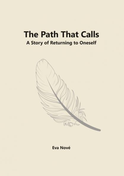 The Path That Calls / A Story of Returning to Oneself