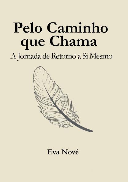 Pelo Caminho que Chama / A Jornada de Retorno a Si Mesmo