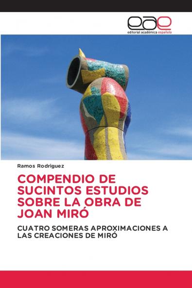 COMPENDIO DE SUCINTOS ESTUDIOS SOBRE LA OBRA DE JOAN MIRÓ