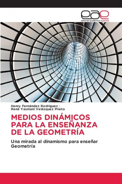 MEDIOS DINÁMICOS PARA LA ENSEÑANZA DE LA GEOMETRÍA