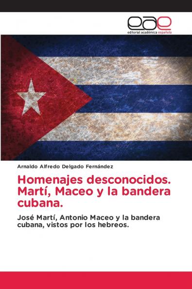Homenajes desconocidos. Martí Maceo y la bandera cubana.