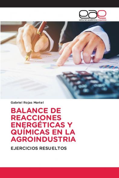 BALANCE DE REACCIONES ENERGÉTICAS Y QUÍMICAS EN LA AGROINDUSTRIA