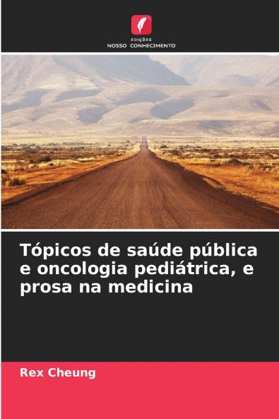 Tópicos de saúde pública e oncologia pediátrica e prosa na medicina