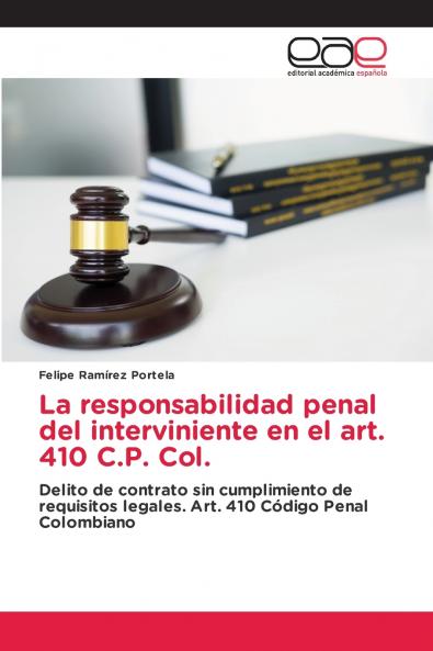 La responsabilidad penal del interviniente en el art. 410 C.P. Col.
