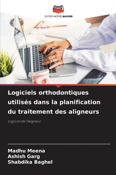 Logiciels orthodontiques utilisés dans la planification du traitement des aligneurs