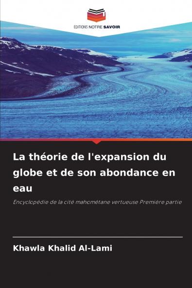 La théorie de l'expansion du globe et de son abondance en eau