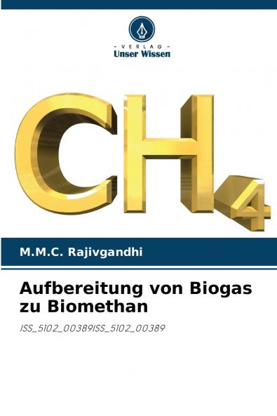Aufbereitung von Biogas zu Biomethan