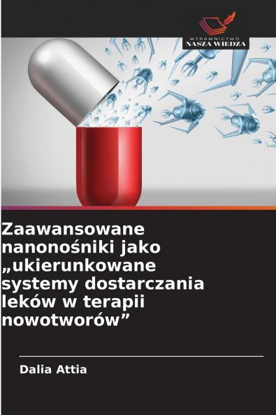 Zaawansowane nanonośniki jako „ukierunkowane systemy dostarczania leków w terapii nowotworów